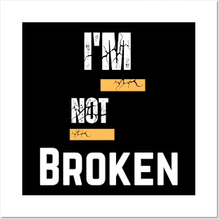 Not Broken Posters and Art